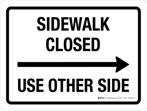 Sidewalk Closed Use Other Side (Right Arrow) Landscape - Wall Sign