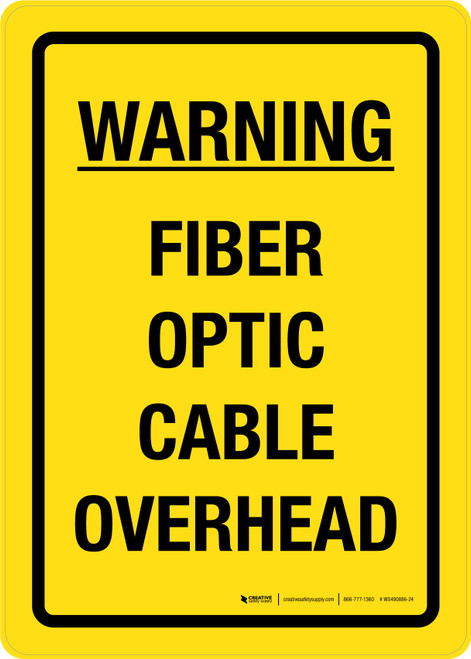 Warning: Fiber Optic Cable Overhead Portrait - Wall Sign