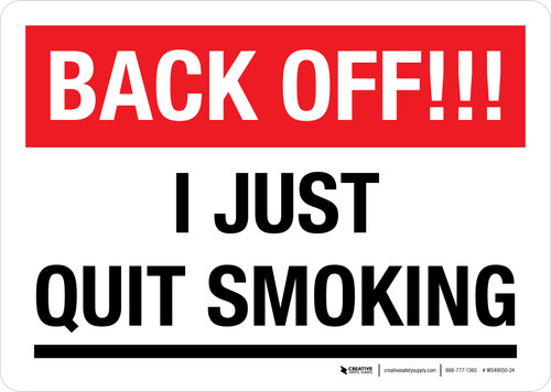 No Smoking Sign - Back Off! I Just Quit Smoking Landscape - Wall Sign