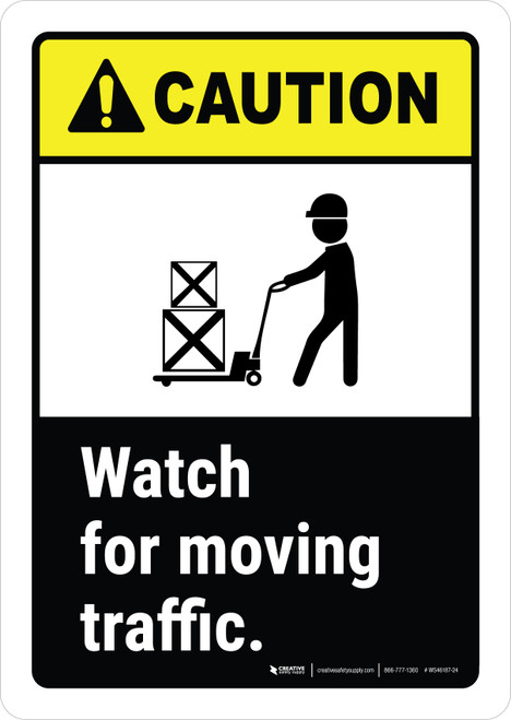 Caution: Watch for Moving Traffic ANSI Portrait - Wall Sign