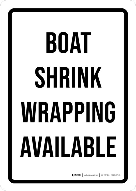 Boat Shrink Wrapping Available Portrait - Wall Sign