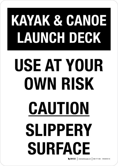 Kayak & Canoe Launch Deck: Use At Your Own Risk Slippery Surface Portrait - Wall Sign