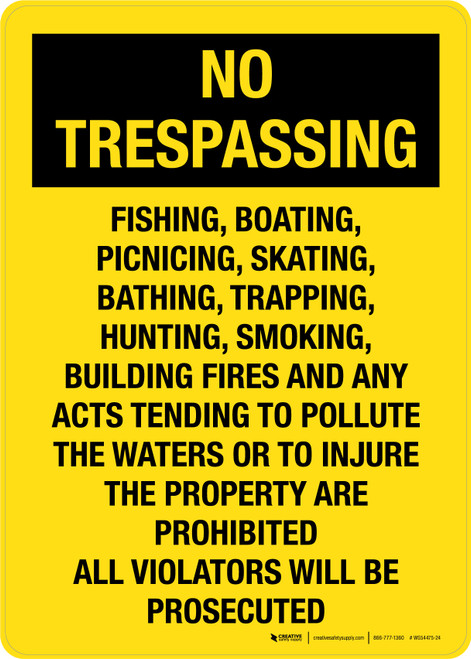 No Trespassing: Fishing Boating Picnicing Skating Bathing Trapping Hunting Smoking Building Fires Prohibited Portrait - Wall Sign
