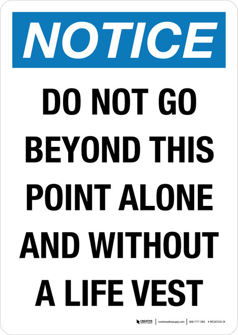 Notice: Do Not Go Beyond This Point Alone And Without A Life Vest Portrait - Wall Sign