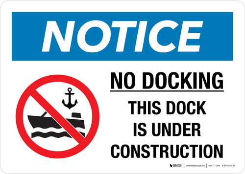 Notice: No Docking This Dock Is Under Construction Landscape - Wall Sign