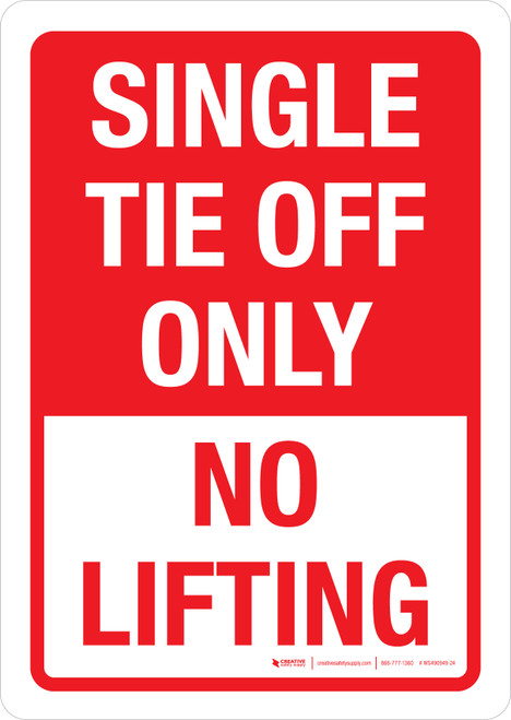 Single Tie Off Only: No Lifting Portrait - Wall Sign