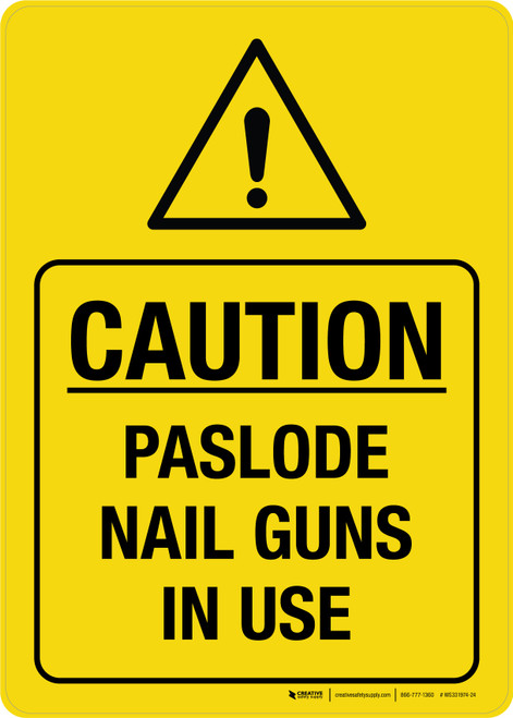 Caution Paslode Nail Guns In Use - Wall Sign