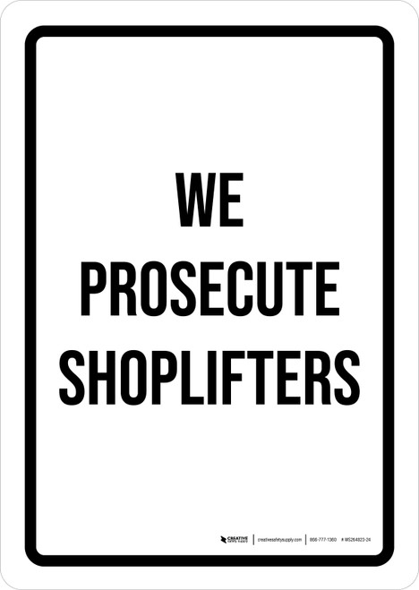 We Prosecute Shoplifters Portrait - Wall Sign