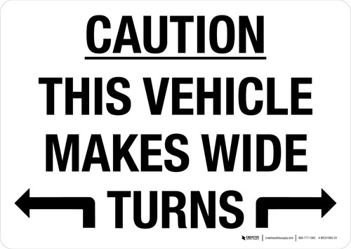 Caution This Vehicle Makes Wide Turns with Arrows Landscape - Wall Sign