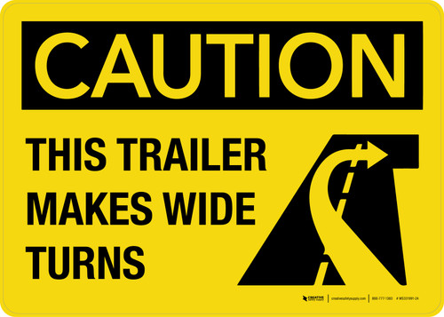 Caution This Trailer Makes Wide Turns Landscape - Wall Sign