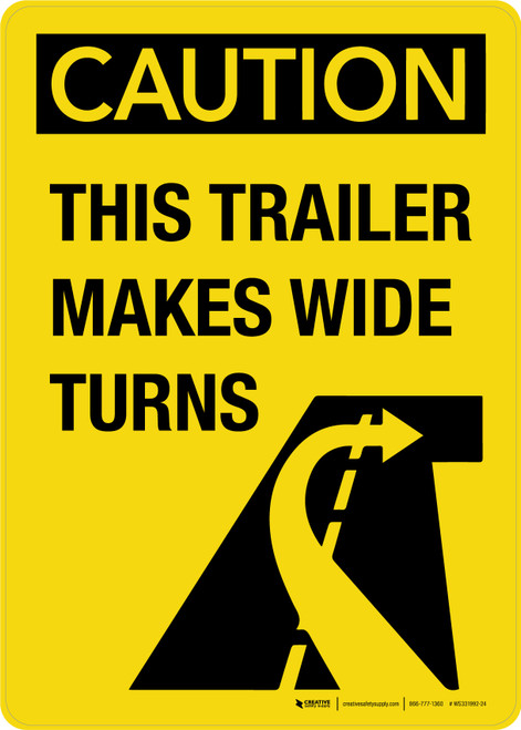 Caution This Trailer Makes Wide Turns Portrait - Wall Sign