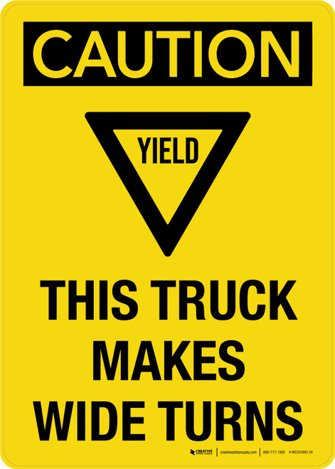 Caution This Truck Makes Wide Turns Yield Icon Portrait - Wall Sign