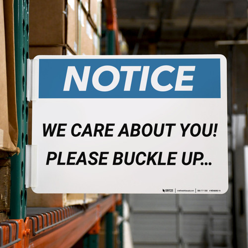 Notice: We Care About You! Please Buckle Up Landscape - Rack Mounted Sign