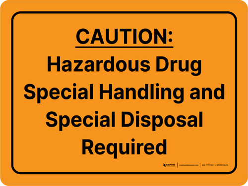 Caution: Hazardous Drug Special Handling And Special Disposal Required Landscape - Wall Sign