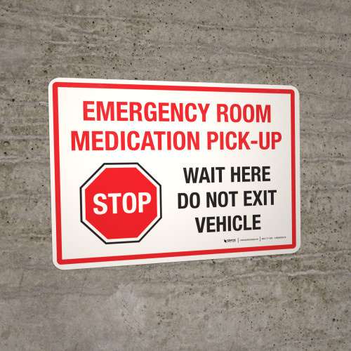 Emergency Room Medication Pick-up Stop Wait Here Do Not Exit Vehicle ...