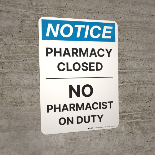 Notice Pharmacy Closed No Pharmacist On Duty Portrait Wall Sign