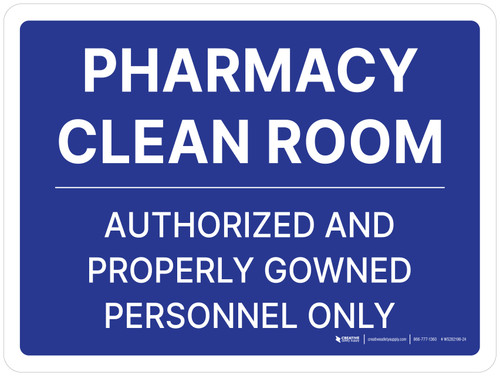 Pharmacy Clean Room Authorized And Properly Gowned Personnel Only Landscape - Wall Sign