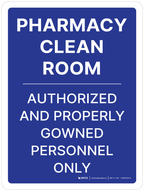 Pharmacy Clean Room Authorized And Properly Gowned Personnel Only Portrait - Wall Sign