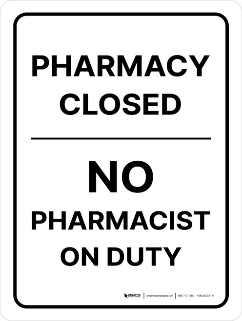 Pharmacy Closed No Pharmacist On Duty Portrait - Wall Sign
