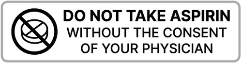 Do Not Take Aspirin Without The Consent Of Your Physician - Pharmaceutical Auxiliary Label