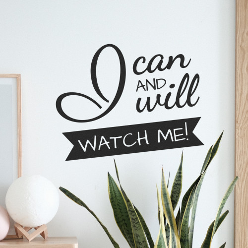 I Can And I Will Watch Me - Wall Decor