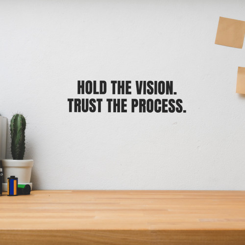 Hold The Vision Trust The Process - Wall Decor
