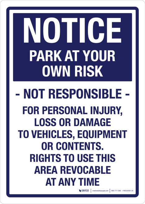 Notice: Park at Your Own Risk - Not Responsible Portrait - Wall Sign