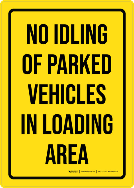 No Idling Of Parked Vehicles In Loading Area Portrait - Wall Sign