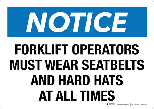 Notice: Forklift Operators Must Wear Seatbelts And Hard Hats At All Times Landscape - Wall Sign