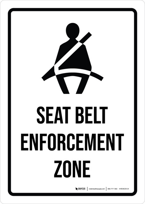 Seat Belt Enforcement Zone Portrait - Wall Sign