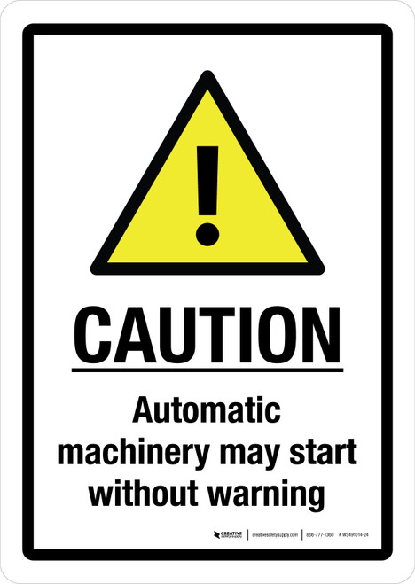 Caution: Automatic Machinery May Start Without Warning Portrait - Wall Sign