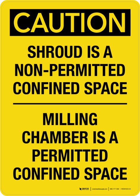Caution: Shroud Is A Non-Permitted Confined Space Milling Chamber Portrait - Wall Sign