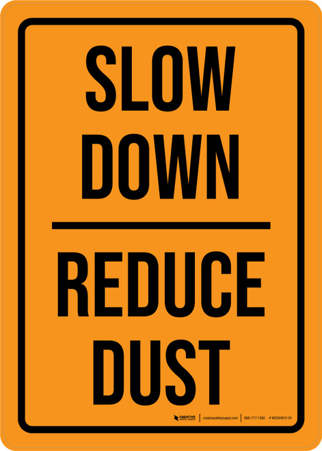 Slow Down Reduce Dust Portrait - Wall Sign