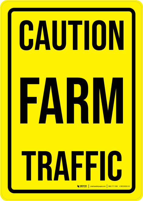 Caution: Farm Traffic Portrait - Wall Sign