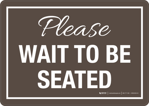 Please - Wait To Be Seated Brown with Frame Landscape - Wall Sign