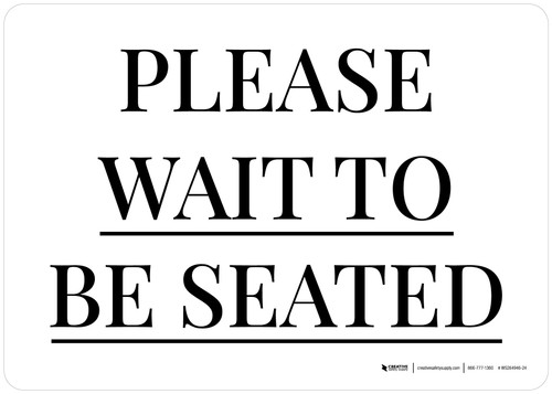 Please Wait To Be Seated White with Black Text Landscape - Wall Sign