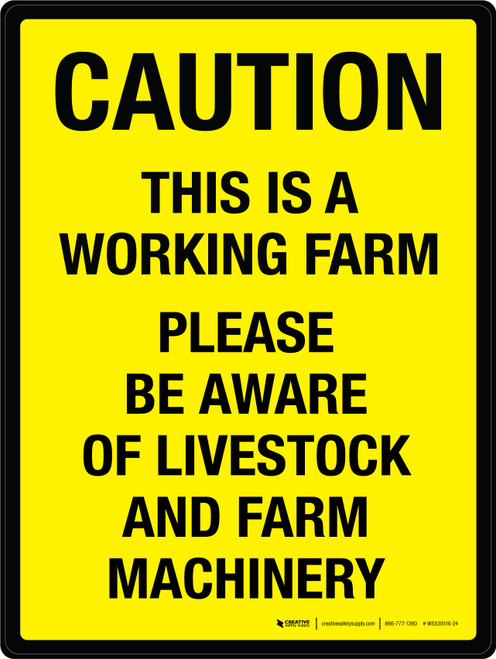 Caution: This Is A Working Farm - Please Be Aware Of Livestock And Farm Machinery Portrait - Wall Sign