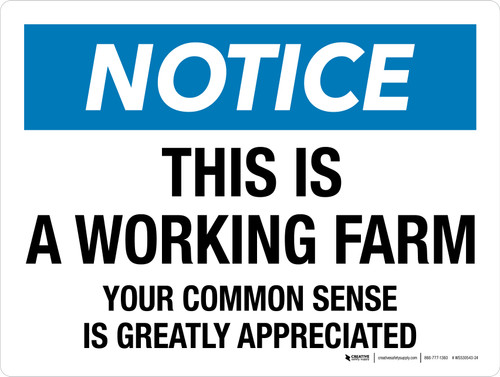 Notice: This Is A Working Farm - Your Common Sense Is Greatly Appreciated Landscape - Wall Sign