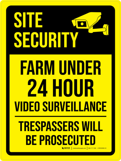 Site Security: Farm Under 24 Hour Video Surveillance Trespassers Will Be Prosecuted Portrait - Wall Sign