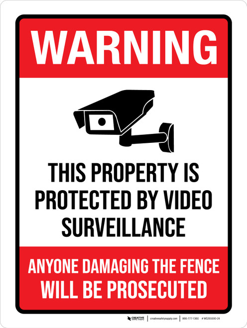 Warning: This Property Is Protected By Video Surveillance Anyone Damaging The Fence Will Be Prosecuted Portrait - Wall Sign