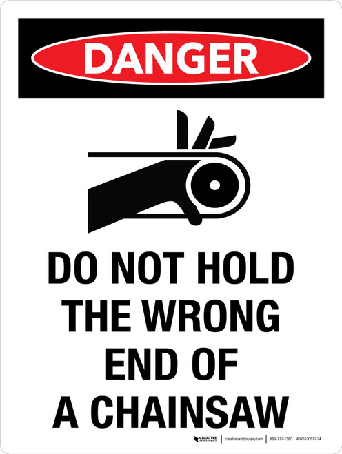Danger: Do Not Hold The Wrong End Of A Chainsaw with Icon Portrait - Wall Sign