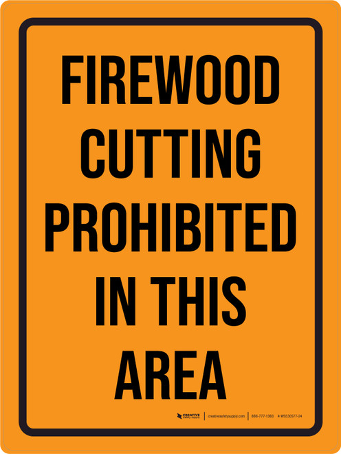 Firewood Cutting Prohibited In This Area Orange Portrait - Wall Sign