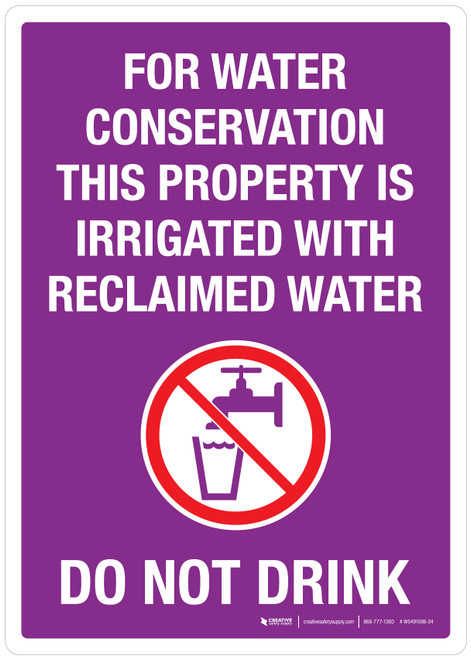 For Water Conservation This Property Is Irrigated With Reclaimed Water - Do Not Drink Portrait - Wall Sign