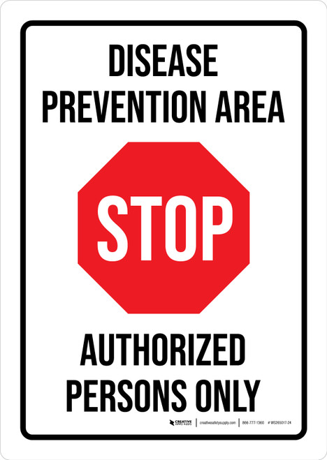 Stop - Disease Prevention Area Authorized Persons Only Portrait - Wall Sign