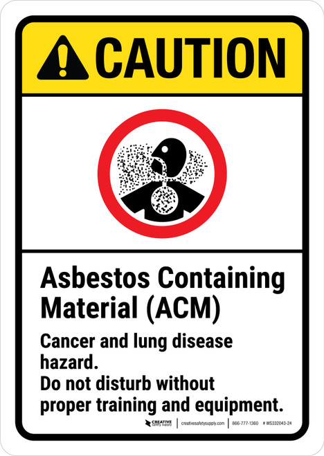 Caution: ANSI Asbestos Containing Material (ACM) Cancer and Lung Disease Hazard Portrait - Wall Sign