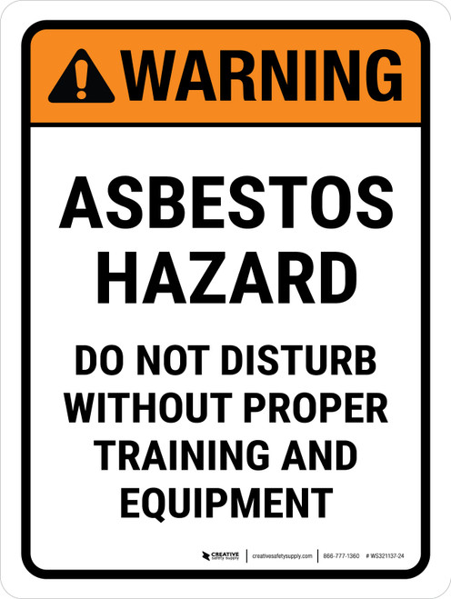 Warning: ANSI Asbestos Hazard - Do Not Disturb Without Proper Training And Equipment Portrait - Wall Sign