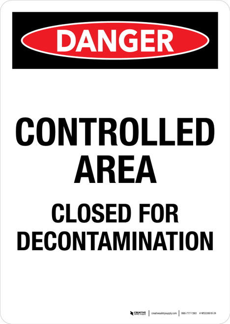 Danger: Controlled Area Closed For Decontamination Portrait - Wall Sign