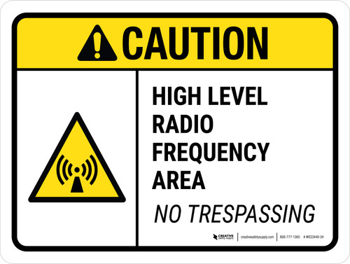 Caution: ANSI High Level Radio Frequency Area No Trespassing Landscape - Wall Sign