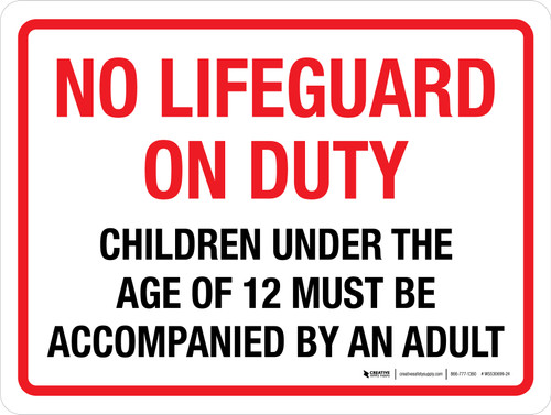 No Lifeguard On Duty - Children Under The Age of 12 Must Be Accompanied By An Adult Landscape - Wall Sign