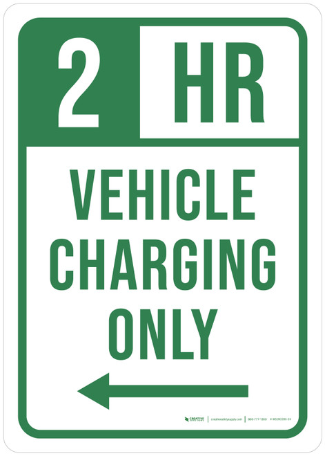 2 HR Vehicle Charging Only (Left Arrow) Portrait - Wall Sign